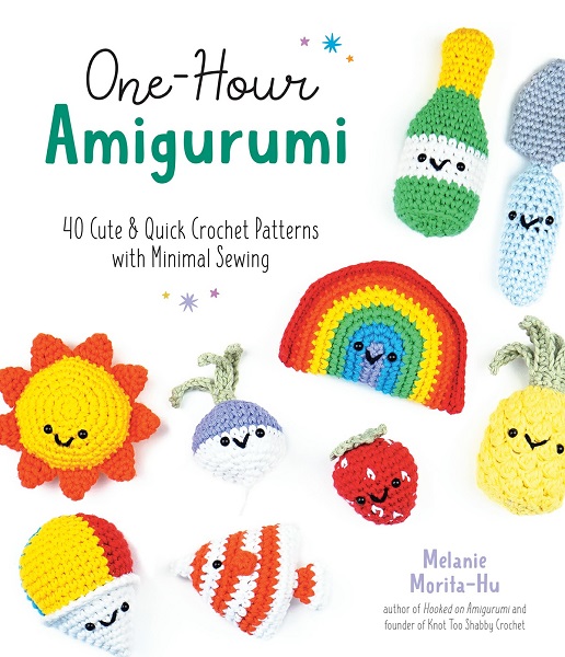 Melanie Morita-Hu - One-Hour Amigurumi: 40 Cute & Quick Crochet Patterns with Minimal Sewing (2022)