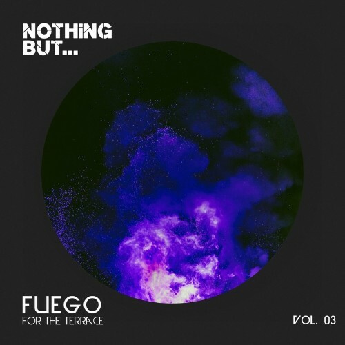 VA - Nothing But... Fuego for the Terrace, Vol. 03 (2022) (MP3)