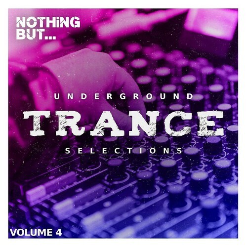 Nothing But... Underground Trance Selections Vol 04 (2022)