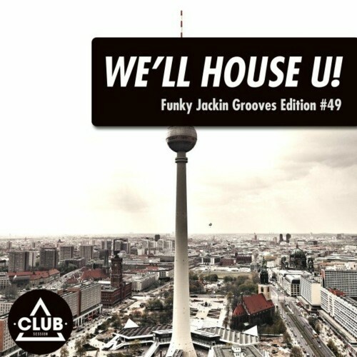 We'll House U! - Funky Jackin' Grooves Edition, Vol. 49 (2022)