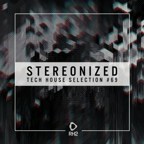 Stereonized: Tech House Selection, Vol. 69 (2022)