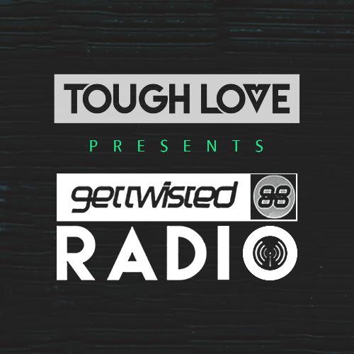 Tough Love - Get Twisted Radio 302 (2022-11-03)