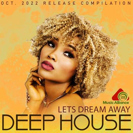 Картинка Lets Dream Away: Deep House Session (2022)