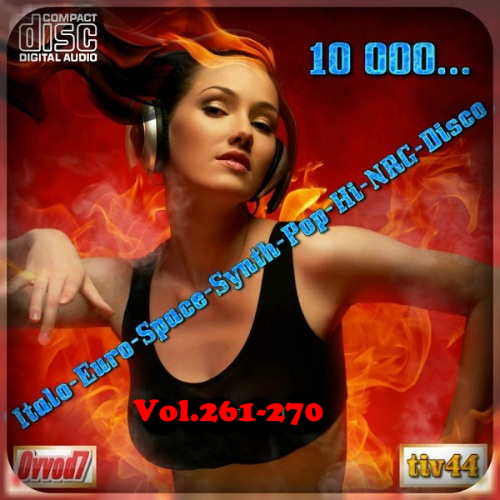 VA - 10 000... Italo-Euro-Space-Synth-Pop-Hi-NRG-Disco Vol 261-270 (2021 / MP3) BOOTLEG