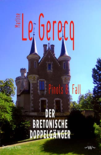 Martine Le Gerecq  -  Der Bretonische Doppelg&auml;nger: Pinots 8. Fall Bretagne Krimi
