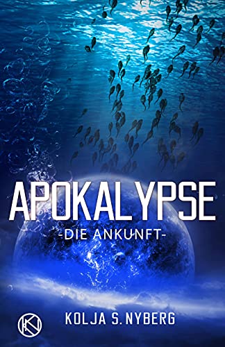 Cover: Kolja S. Nyberg  -  Die Ankunft: Apokalypse