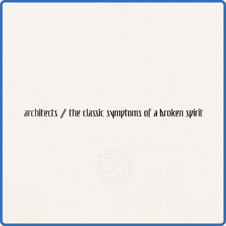 Architects - The Classic Symptoms Of A Broken Spirit