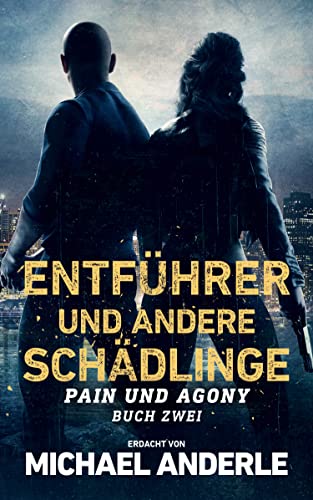 Cover: Michael Anderle  -  Pain und Agony 2  -  Entführer und andere Schädlinge