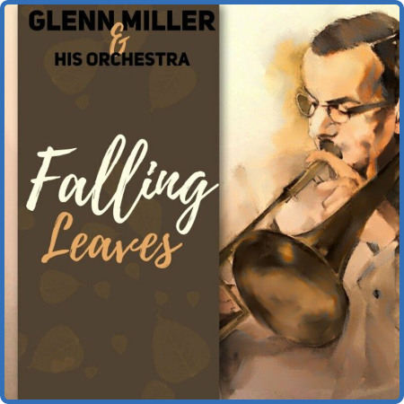 Glenn Miller - Falling Leaves (2022)