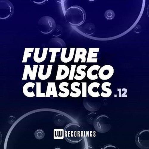 Future Nu Disco Classics Vol.12 (2022)