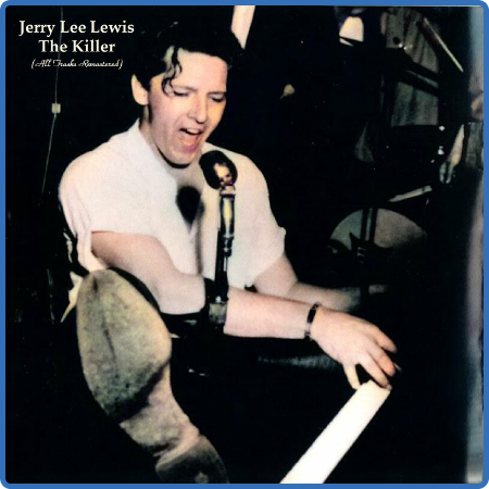 Jerry Lee Lewis - The Killer (All Tracks Remastered) (2022)