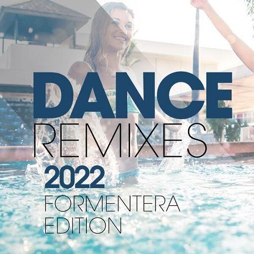 Dance Remixes 2022 Formentera Edition (2022)