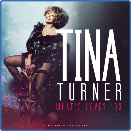 Tina Turner - What's Love  '93 (live) (2022)