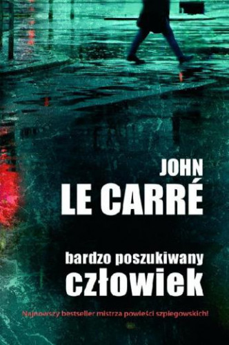John le Carre - Bardzo poszukiwany człowiek