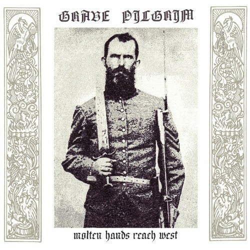 Grave Pilgrim - Molten Hands Reach West (2022)