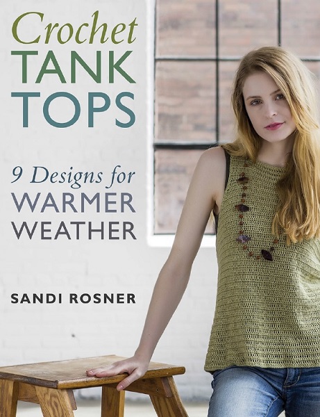 Sandi Rosner  - Crochet Tank Tops: 9 Designs for Warmer Weather (2022)