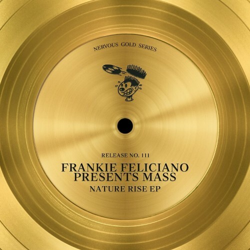 Frankie Feliciano presents Mass - Nature Rise EP (2022)