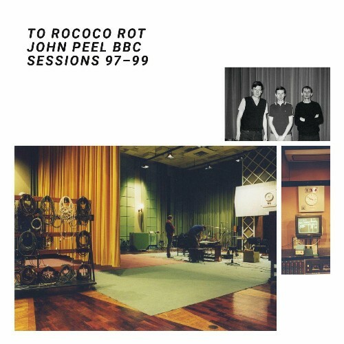 VA - To Rococo Rot - The John Peel Sessions (2022) (MP3)