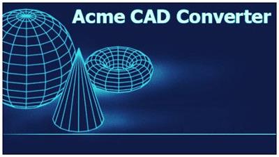 Acme CAD Converter 2022 8.10.4.1556  Multilingual B0ca6bad06e223412488bfede6c3bb39