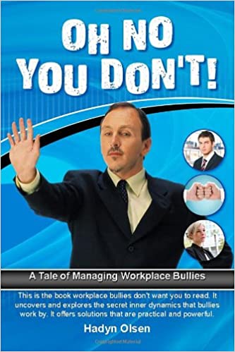 Oh No You Don't!: A Tale of Managing Workplace Bullies