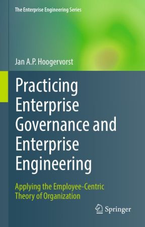 Practicing Enterprise Governance and Enterprise Engineering: Applying the Employee Centric Theory of Organization