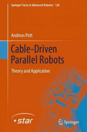 Cable Driven Parallel Robots: Theory and Application