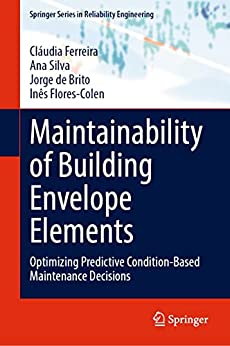 Maintainability of Building Envelope Elements: Optimizing Predictive Condition Based Maintenance Decisions