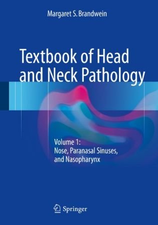 Textbook of Head and Neck Pathology: Volume 1: Nose, Paranasal Sinuses, and Nasopharynx (True EPUB)