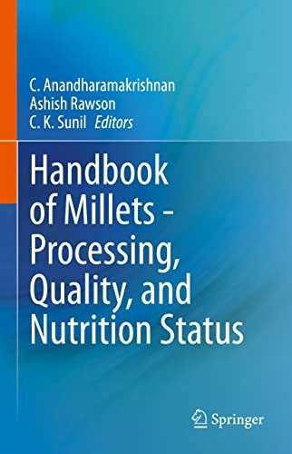 Handbook of Millets   Processing, Quality, and Nutrition Status