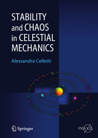 Stability and Chaos in Celestial Mechanics By Alessandra Celletti