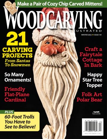 Woodcarving Illustrated   Issue 101, Winter 2022