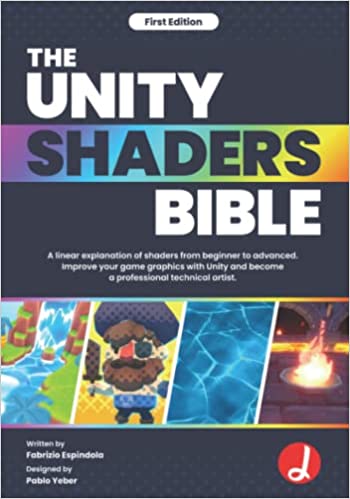 The Unity Shaders Bible: A linear explanation of shaders from beginner to advanced