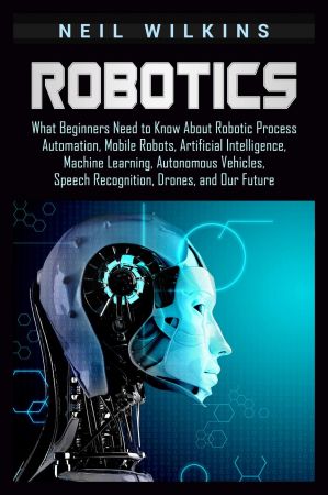 Robotics by Neil Wilkins