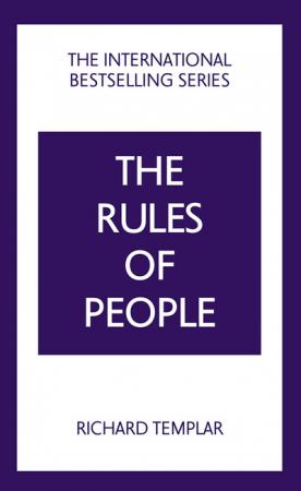 The Rules of People: A personal code for getting the best from everyone, 2nd Edition