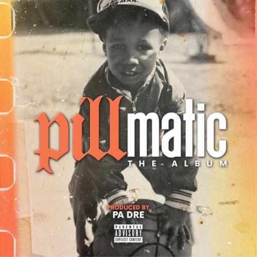 P.A. Dre - Pillmatic The Album (2022)