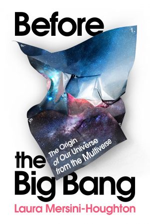 Before the Big Bang: the Origin of Our Universe from the Multiverse, UK Edition