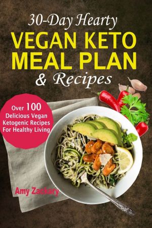 30 Day Hearty Vegan Keto Meal Plan & Recipes