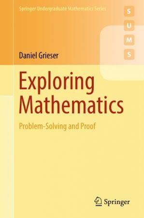 Exploring Mathematics: Problem Solving and Proof