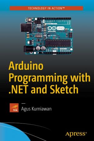 Arduino Programming with .NET and Sketch (True EPUB)