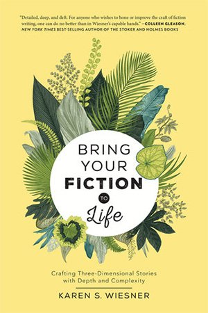 Bring Your Fiction to Life: Crafting Three Dimensional Stories with Depth and Complexity