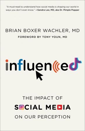 Influenced: The Impact of Social Media on Our Perception (True EPUB)
