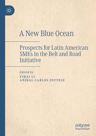 A New Blue Ocean : Prospects for Latin American SMEs in the Belt and Road Initiative (True PDF)