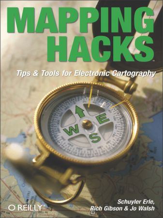 Mapping Hacks: Tips & Tools for Electronic Cartography (true EPUB)