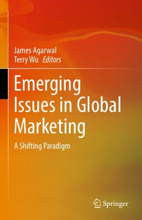 Emerging Issues in Global Marketing: A Shifting Paradigm