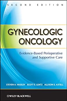 Gynecologic Oncology: Evidence Based Perioperative and Supportive Care, 2nd Edition