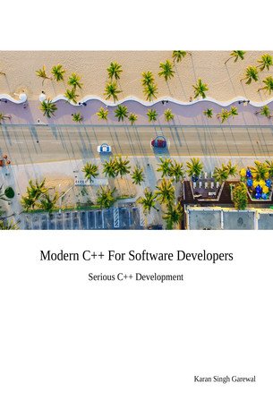 Modern C++ For Software Developers : Serious C++ Development