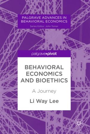 Behavioral Economics and Bioethics: A Journey