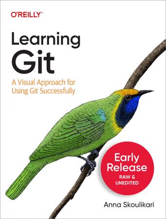 Learning Git (4th Early Release)