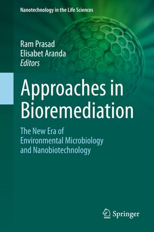 Approaches in Bioremediation: The New Era of Environmental Microbiology and Nanobiotechnology
