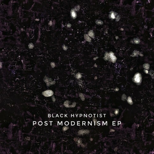 VA - Black Hypnotist - Post Modernism EP (2022) (MP3)